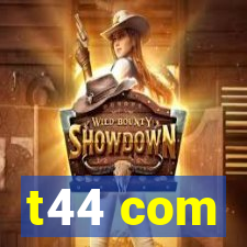 t44 com